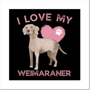 I love my Weimaraner Life is better with my dogs Dogs I love all the dogs Posters and Art